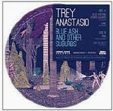 Anastasio, Trey - Blue Ash And Other Suburbs