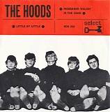 The Hoods - Remember Walkin' In The Sand-Little By Little