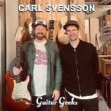 Guitar Geeks - #0288 - Carl Svensson, 2022-04-14