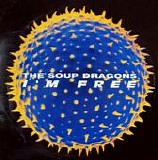 Soup Dragons - I'm Free