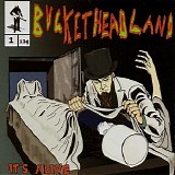 Bucketheadland - It's Alive