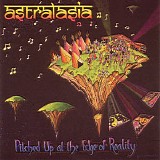 Astralasia - Pitched Up At The Edge Of Reality  (Remastered)