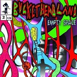 Bucketheadland - Empty Space