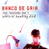 Banco De Gaia - Two Thousand And 4 (Official Bootleg DVD)