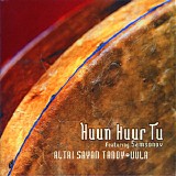 Huun Huur Tu featuring Samsonov - Altai Sayan Tandy-Uula