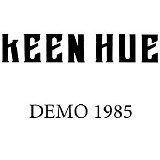 Keen Hue - Demo 1985