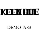 Keen Hue - Demo 1983
