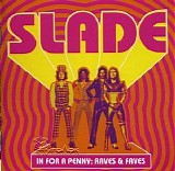 Slade - In For A Penny: Raves & Faves