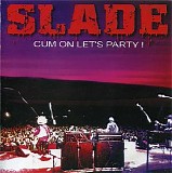 Slade - Cum On Let's Party !