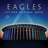 The Eagles - Live From The Forum MMXVIII
