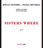 JoÃ«lle LÃ©andre & Nicole Mitchell - Sisters Where