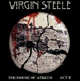 Virgin Steele - The House Of Atreus Act II