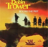 Robin Trower - Beyond The Mist (Remastered)