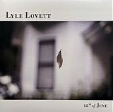 Lyle Lovett - 12th Of June