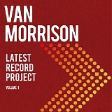 Morrison, Van - Latest Record Project Volume I