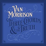Morrison, Van - Three Chords And The Truth (Expanded Edition) (Deluxe)