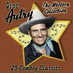 Autry, Gene (Gene Autry) - The Western Collection: 25 Cowboy Classics