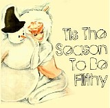 Various artists - Tis The Season To Be Filthy