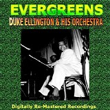 Ellington, Duke (Duke Ellington) and His Orchestra (Duke Ellington and His Orche - Evergreens