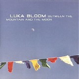 Bloom, Luka (Luka Bloom) - Between the Mountain and the Moon