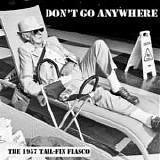 The 1957 Tail-Fin Fiasco - Don't Go Anywhere