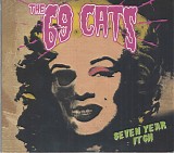 The 69 Cats - Seven Year Itch