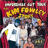 Kim Fowley - Impossible But True: The Kim Fowley Story