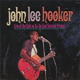 John Lee Hooker - Live At CafÃ© Au Go-Go (And Soledad Prison)