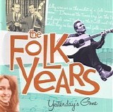 Various artists - The Folk Years: Yesterday's Gone