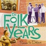 Various artists - The Folk Years: Reason To Believe