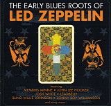 Various artists - The Early Blues Roots Of Led Zeppelin
