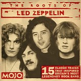 Various artists - The Roots Of Led Zeppelin (15 Classic Tracks That Inspired Britain's Most Legendary Rock Band)