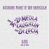 Di Meola, McLaughlin, DeLucia - Saturday Night In San Francisco