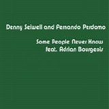 Perdomo, Fernando & Denny Seiwell - Some People Never Know
