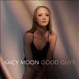 Kacy Moon - Good Guys (Single)