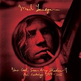 Mark Lanegan - Has God Seen My Shadow - An Anthology 1989-2011 CD1
