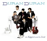 Duran Duran - The Biggest And The Best CD1