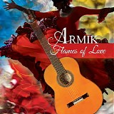 Armik - Flames of Love
