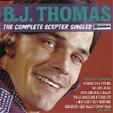 B. J. Thomas - The Complete Scepter Singles CD1