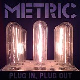Metric - Plug In Plug Out (EP)