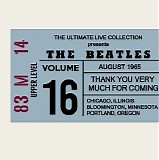 The Beatles - The Complete Live Beatles Collection - Volume 16 - Thank You Very Much For Coming - August 1965