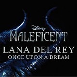 Lana Del Rey - Once Upon a Dream (from "Maleficent") (Original Motion Picture Soundtrack) - Single