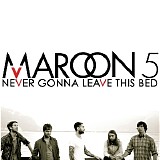 Maroon 5 - Never Gonna Leave This Bed (CD, Single)