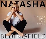 Natasha Bedingfield - I Wanna Have Your Babies [Promo Single]