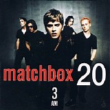 Matchbox 20 - 3 AM (CDS)
