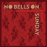 Mark Lanegan Band - No Bells On Sunday [EP]