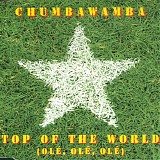 Chumbawamba - Top Of The World (OlÃ©, OlÃ©, OlÃ©) (Cd1)