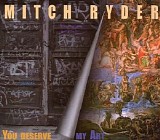 Mitch Ryder - You Deserve My Art