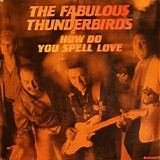 The Fabulous Thunderbirds - How Do You Spell Love [single]
