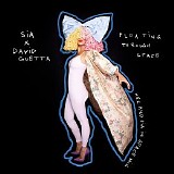 Sia & David Guetta - Floating Through Space (feat. David Guetta) (Hex & Sia In Space Mix)
